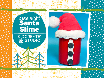 Date Night - Santa Slime (5:00-8:00)
